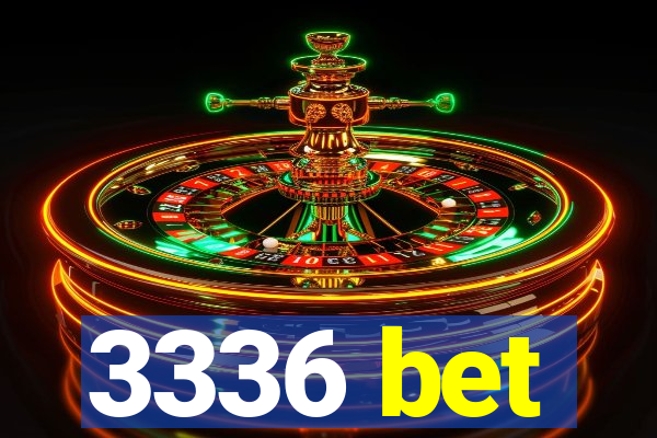 3336 bet